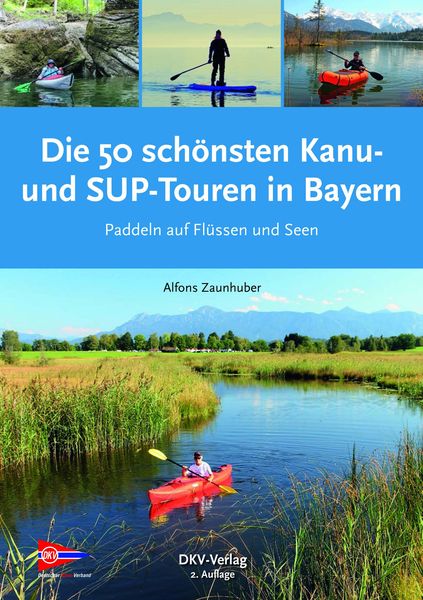 Die 50 schönsten Kanu- und SUP-Touren in Bayern