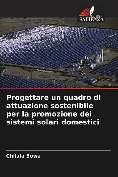 Produktbild: Progettare un quadro di attuazione sostenibile per la promozione dei sistemi solari domestici