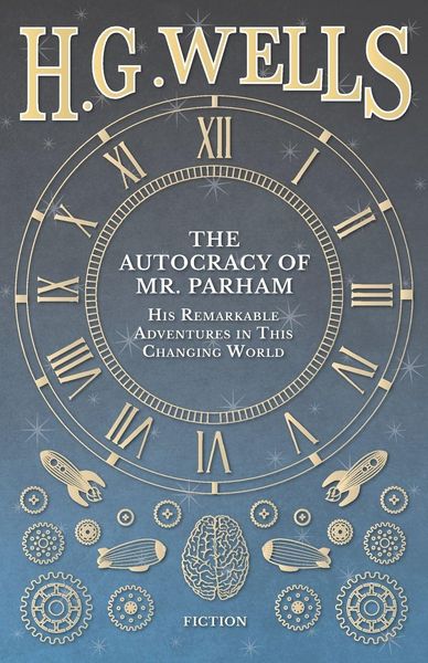Produktbild: The Autocracy of Mr. Parham - His Remarkable Adventures in This Changing World