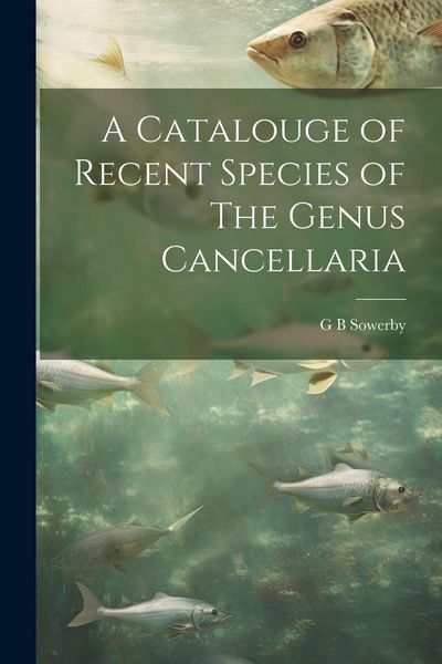 Produktbild: A Catalouge of Recent Species of The Genus Cancellaria