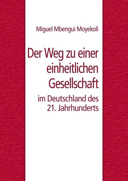 Produktbild: Der Weg zu einer einheitlichen Gesellschaft im Deutschland des 21. Jahrhunderts