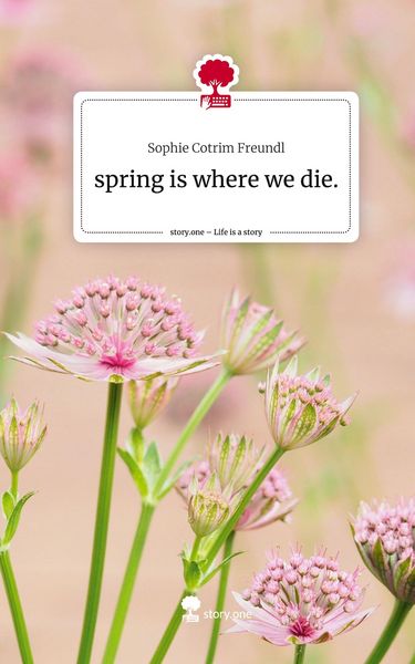 Produktbild: Spring is where we die.. Life is a Story - story.one
