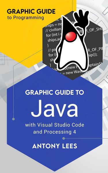 Produktbild: Graphic Guide to Java With Visual Studio Code and Processing 4 (Graphic Guide to Programming)