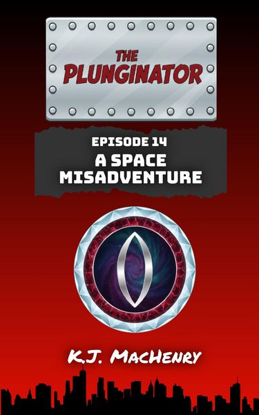 Produktbild: Episode Fourteen: A Space Misadventure (The Plunginator, #14)