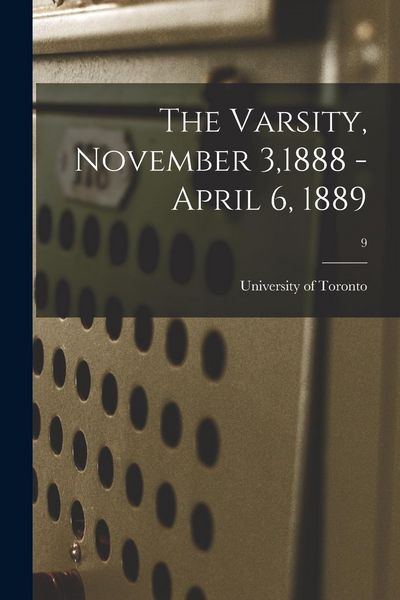 Produktbild: The Varsity, November 3,1888 - April 6, 1889; 9