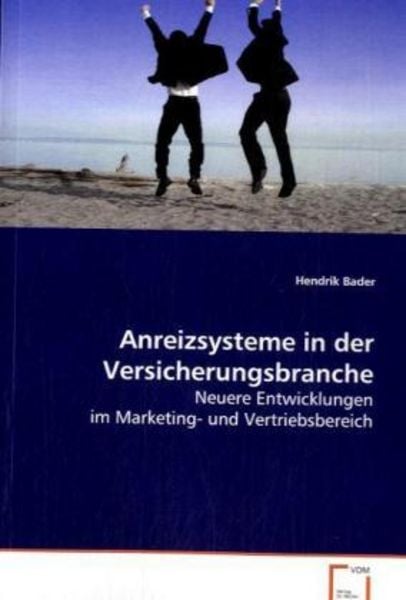 Bader Hendrik: Anreizsysteme in der Versicherungsbranche, Taschenbuch von Hendrik Bader, VDM, 9783639077032