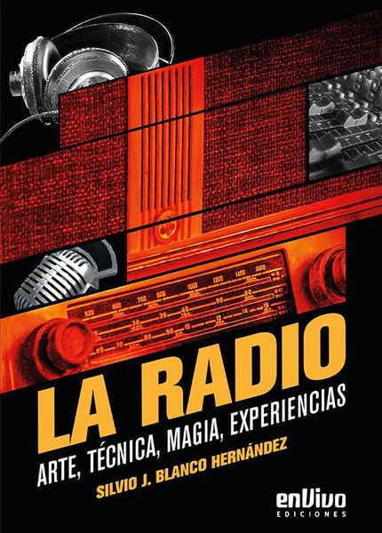 Produktbild: La radio. Arte, t&eacute;cnica, magia, experiencias