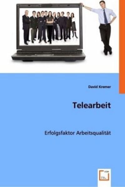 Kremer, D: Telearbeit, Taschenbuch von David Kremer, VDM, 9783639014501