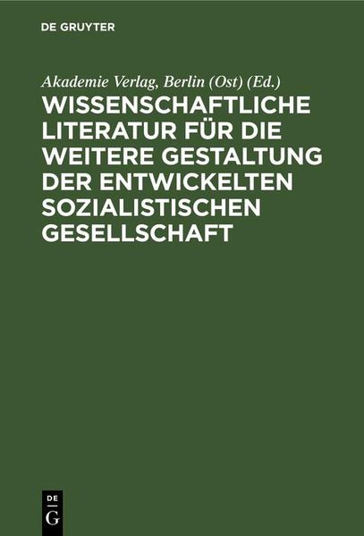 Produktbild: Wissenschaftliche Literatur f&uuml;r die weitere Gestaltung der entwickelten sozialistischen Gesellschaft