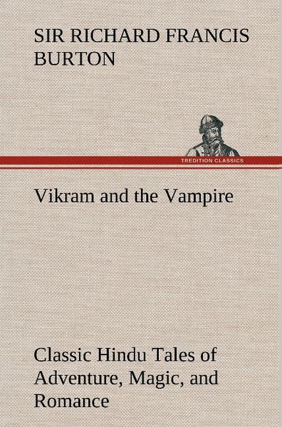 Produktbild: Vikram and the Vampire; Classic Hindu Tales of Adventure, Magic, and Romance
