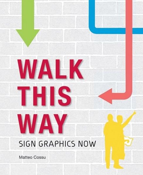 Produktbild: Walk This Way: Sign Graphics Now