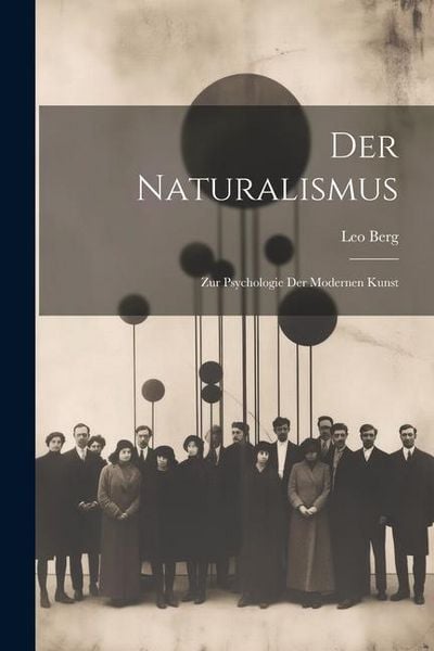 Produktbild: Der Naturalismus; zur Psychologie der Modernen Kunst