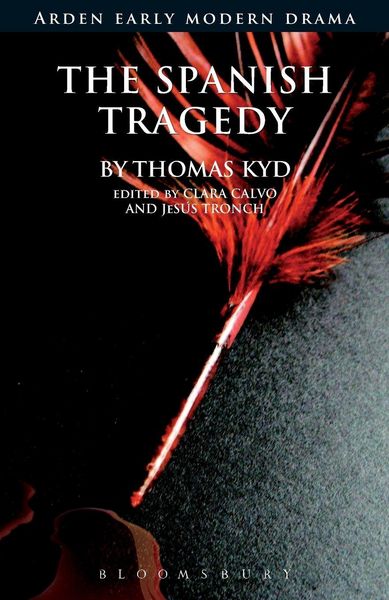 The Spanish Tragedy, Taschenbuch von Thomas Kyd, Bloomsbury Academic, 978-1-904271-60-4
