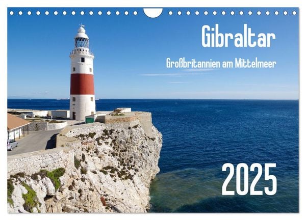 Gibraltar - Großbritannien am Mittelmeer (Wandkalender 2025 DIN A4 quer), CALVENDO Monatskalender