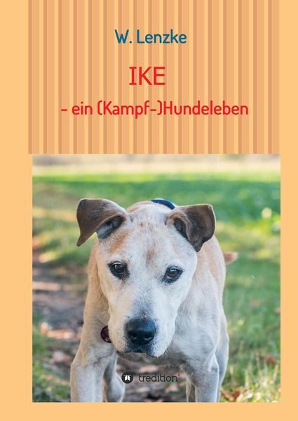 Produktbild: IKE - ein (Kampf-)Hundeleben