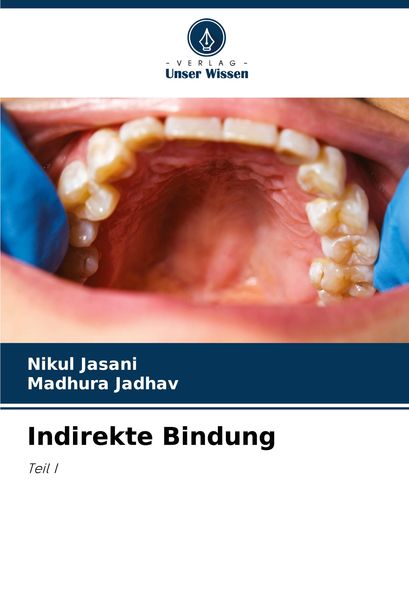 Indirekte Bindung, Taschenbuch von Nikul Jasani , Madhura Jadhav, Verlag Unser Wissen, 9786208136123