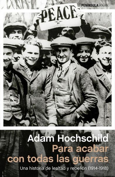 Produktbild: Para acabar con todas las guerras : una historia de lealtad y rebeli&oacute;n, 1914-1918