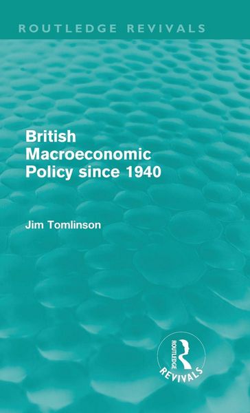Produktbild: British Macroeconomic Policy since 1940 (Routledge Revivals)