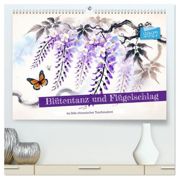Produktbild: Bl&uuml;tentanz und Fl&uuml;gelschlag - Im Stile chinesischer Tuschmalerei (hochwertiger Premium Wandkalender 2027 DIN A2 quer), Kunstdruck in Hochglanz