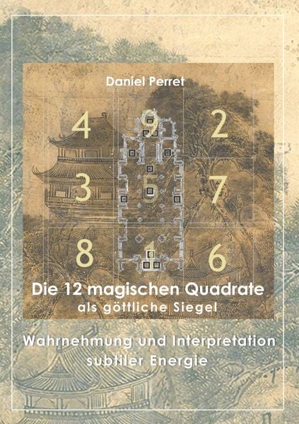Produktbild: Die 12 magischen Quadrate als g&ouml;ttliche Siegel