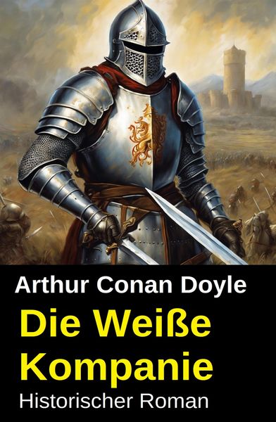 Produktbild: Die Wei&szlig;e Kompanie: Historischer Roman