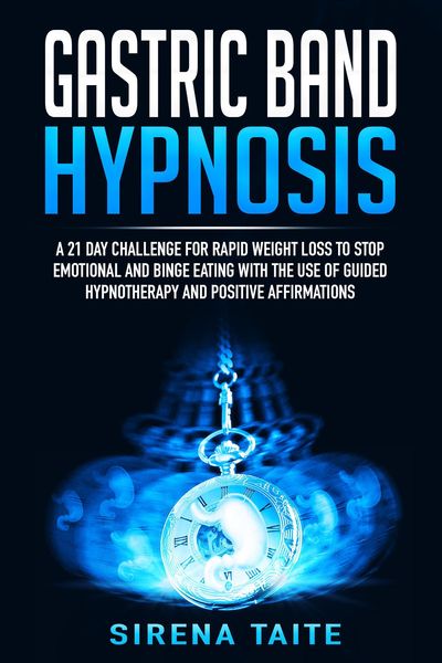 Produktbild: Gastric Band Hypnosis A 21 Day Challenge for Rapid Weight Loss to Stop Emotional and Binge Eating with the use of Guided Hypnotherapy and Positive Aff