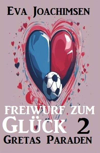 Produktbild: Gretas Paraden: Freiwurf zum Gl&uuml;ck 2