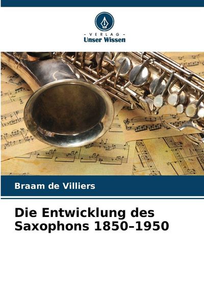 Produktbild: Die Entwicklung des Saxophons 1850-1950