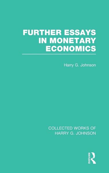 Produktbild: Further Essays in Monetary Economics (Collected Works of Harry Johnson)