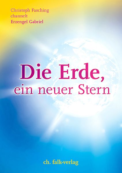 Falk, Christa Gabriel - Die Erde, ein neuer Stern