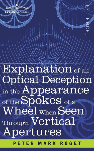 Produktbild: Explanation of an Optical Deception in the Appearance of the Spokes of a Wheel when seen through Vertical Apertures