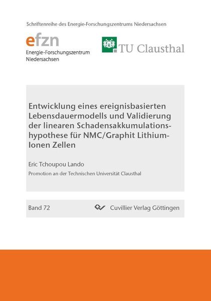 Produktbild: Entwicklung eines ereignisbasierten Lebensdauermodells und Validierung der linearen Schadensakkumulationshypothese f&uuml;r NMC/Graphit Lithium-Ionen Zelle