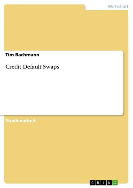 Credit Default Swaps, Taschenbuch von Tim Bachmann, GRIN, 9783640985081