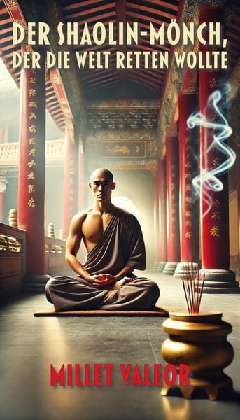 Produktbild: Der Shaolin-M&ouml;nch, der die Welt retten wollte