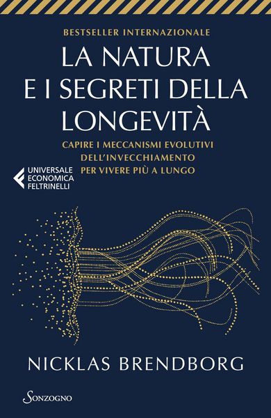 Produktbild: La natura e i segreti della longevit&agrave;. Capire i meccanismi evolutivi dell'invecchiamento per vivere pi&ugrave; a lungo
