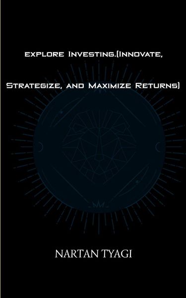 Produktbild: Explore Investing.(Innovate, Strategize, and Maximize Returns)