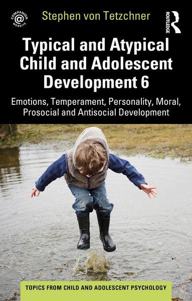 Produktbild: Typical and Atypical Child and Adolescent Development 6 Emotions, Temperament, Personality, Moral, Prosocial and Antisocial Development