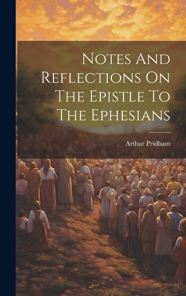 Produktbild: Notes And Reflections On The Epistle To The Ephesians