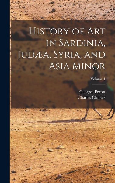 Produktbild: History of Art in Sardinia, Jud&aelig;a, Syria, and Asia Minor; Volume 1
