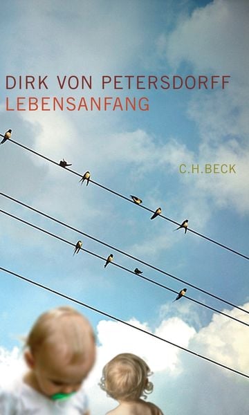 Lebensanfang, Gebundene Ausgabe von Dirk Petersdorff, C.H. Beck, 9783406563768