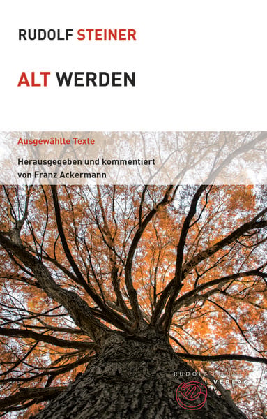 Alt werden, Taschenbuch von Rudolf Steiner, Rudolf Steiner, 978-3-7274-5366-3