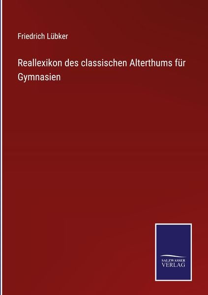 Reallexikon des classischen Alterthums für Gymnasien