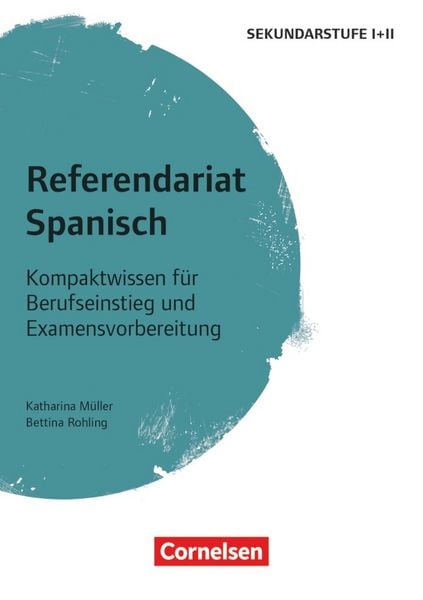 Referendariat Sekundarstufe I + II, Taschenbuch von Katharina Müller,Bettina Rohling, Cornelsen Pädagogik, 978-3-589-15029-8