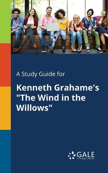 A Study Guide for Kenneth Grahame's 'The Wind in the Willows'