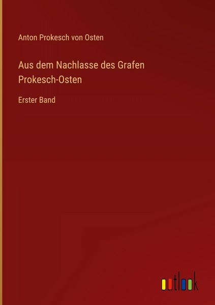 Produktbild: Aus dem Nachlasse des Grafen Prokesch-Osten