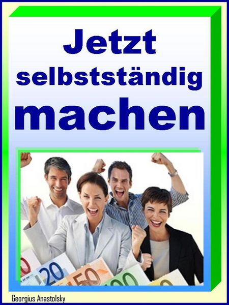 Produktbild: Jetzt selbstst&auml;ndig machen!