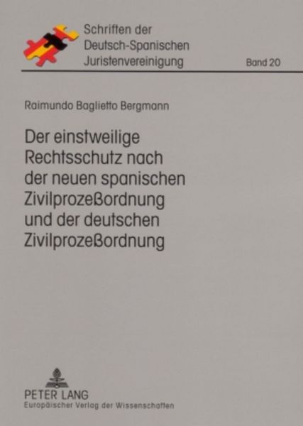 Produktbild: Der einstweilige Rechtsschutz nach der neuen spanischen Zivilproze&szlig;ordnung und der deutschen Zivilproze&szlig;ordnung