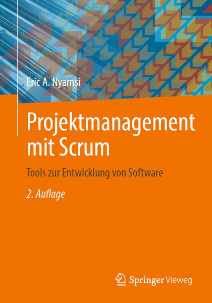 Projektmanagement mit Scrum, Taschenbuch von Eric A. Nyamsi, Springer Fachmedien Wiesbaden GmbH, 9783658471651
