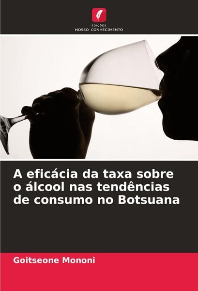 Produktbild: A efic&aacute;cia da taxa sobre o &aacute;lcool nas tend&ecirc;ncias de consumo no Botsuana