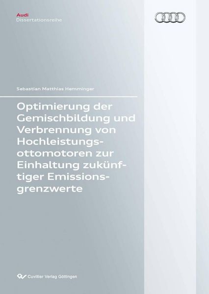Produktbild: Optimierung der Gemischbildung und Verbrennung von Hochleistungsottomotoren zur Einhaltung zuk&uuml;nftiger Emissionsgrenzwerte